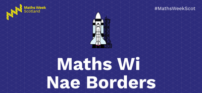 A graphic of a rocket above the words Maths Wi Nae Borders. The words are in white on a navy blue background. In the top left corner is the yellow Maths Week Scotland logo.