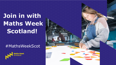 A dark blue image with a zig-zag shaped cut-out. The cut out shows a photo of a girl in dungarees playing with some shapes on a light table. To the left of the cut-put is the text "Join in with Maths Week Scotland" along with the hashtag MathsWeekScot and the Maths Week Scotland logo.